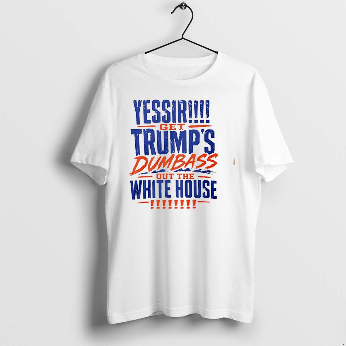 Original Yessir Get Trumps Dumbass Out The White House Tee Tshirts Jpg Unisex , , , Long Sleeve Tee