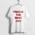 Original Zohran Mamdani Freeze The Rent Zohran For New York City Mayor