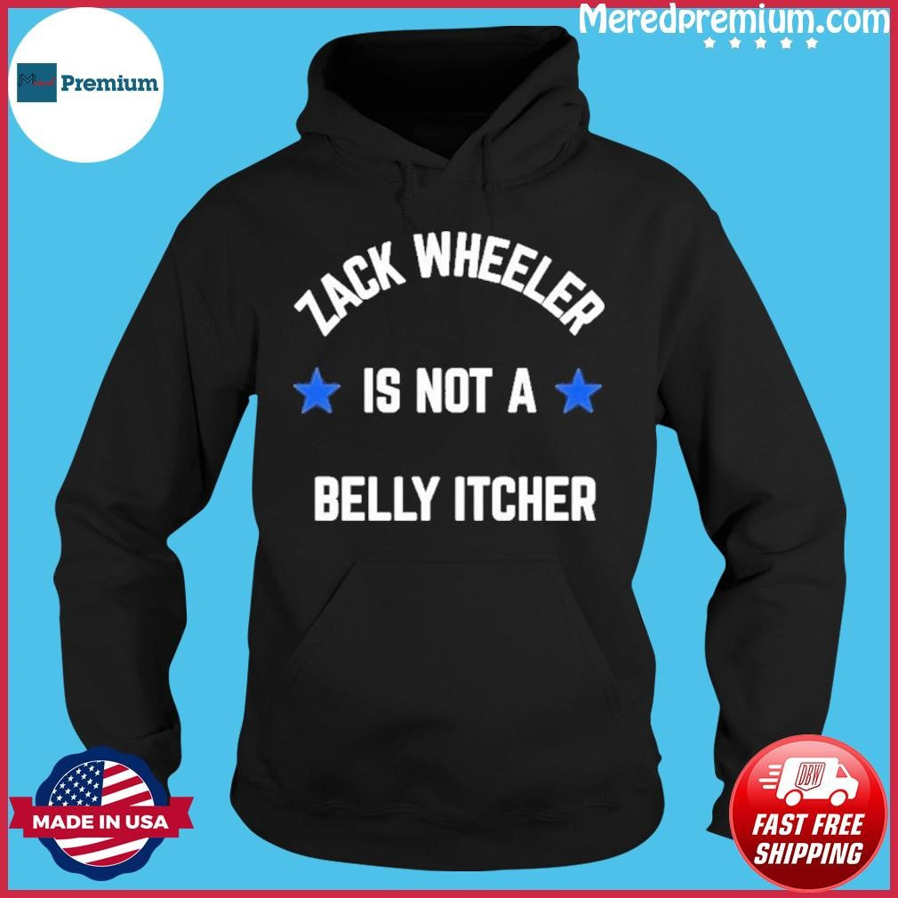 Phillies Zack Wheeler is not a belly itcher Shirt