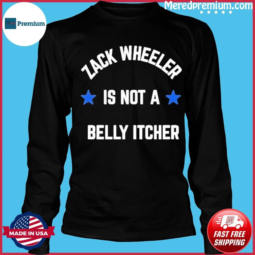 Phillies Zack Wheeler is not a belly itcher Shirt