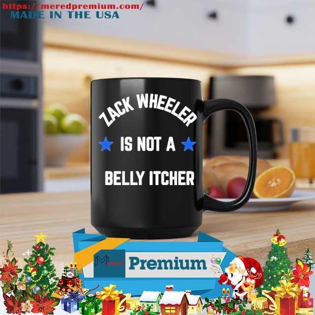 Phillies Zack Wheeler is not a belly itcher Shirt