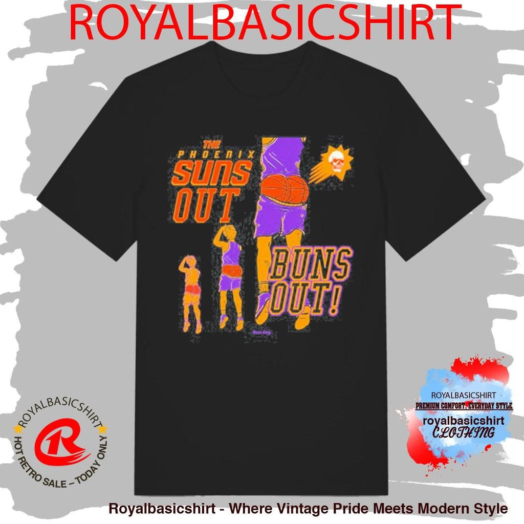 Phoenix Suns Out Buns Out Shirt
