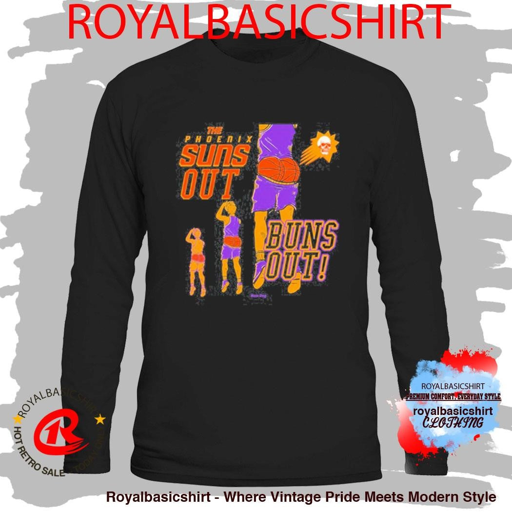 Phoenix Suns Out Buns Out Shirt