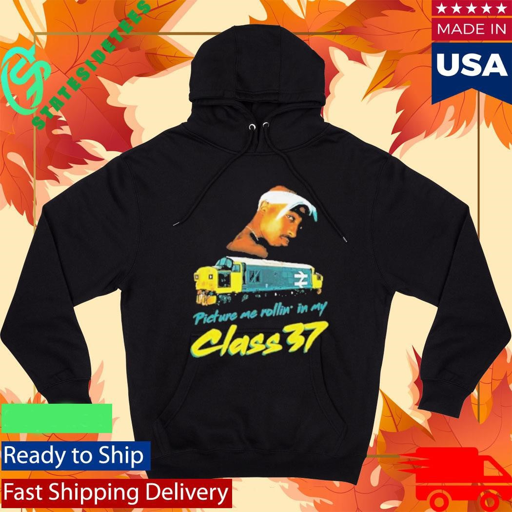 Picture Me Rollin’ In My Class 37 Tupac Shirt