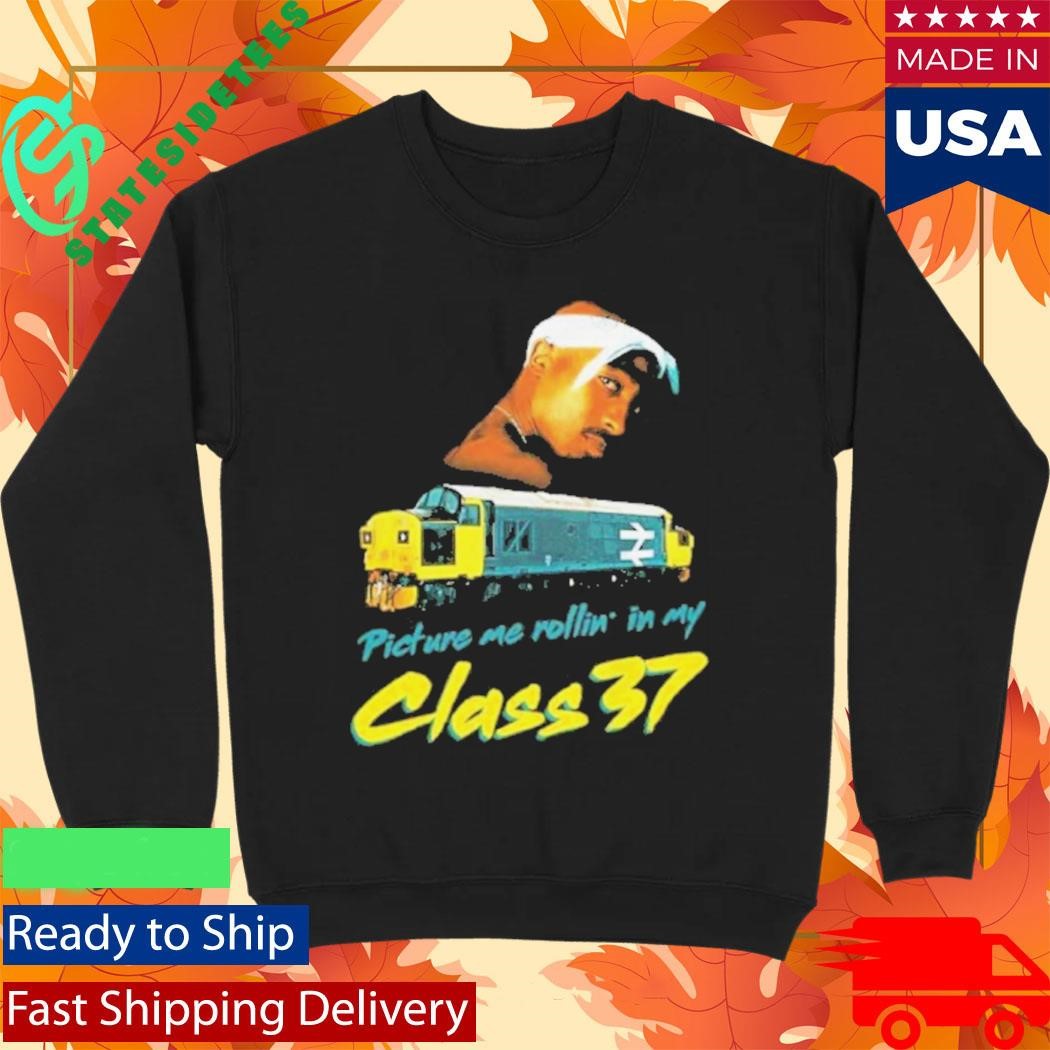 Picture Me Rollin’ In My Class 37 Tupac Shirt