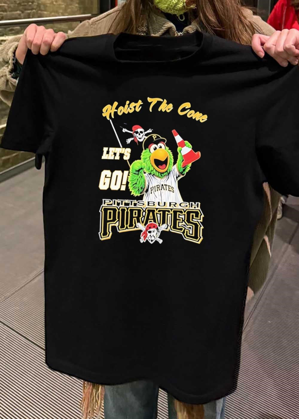 Pirate Parrot Mascot Holding Traffic Cone Hoist the Cone Let’s Go Pittsburgh Pirates T-Shirt
