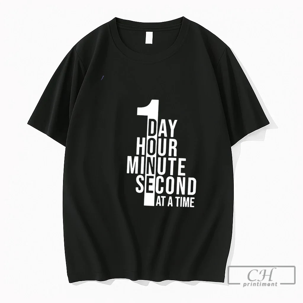Premium 1 Day 1 Hour 1 Minute 1 Second At A Time Tee T Shirts Unisex , , , Long Sleeve Tee