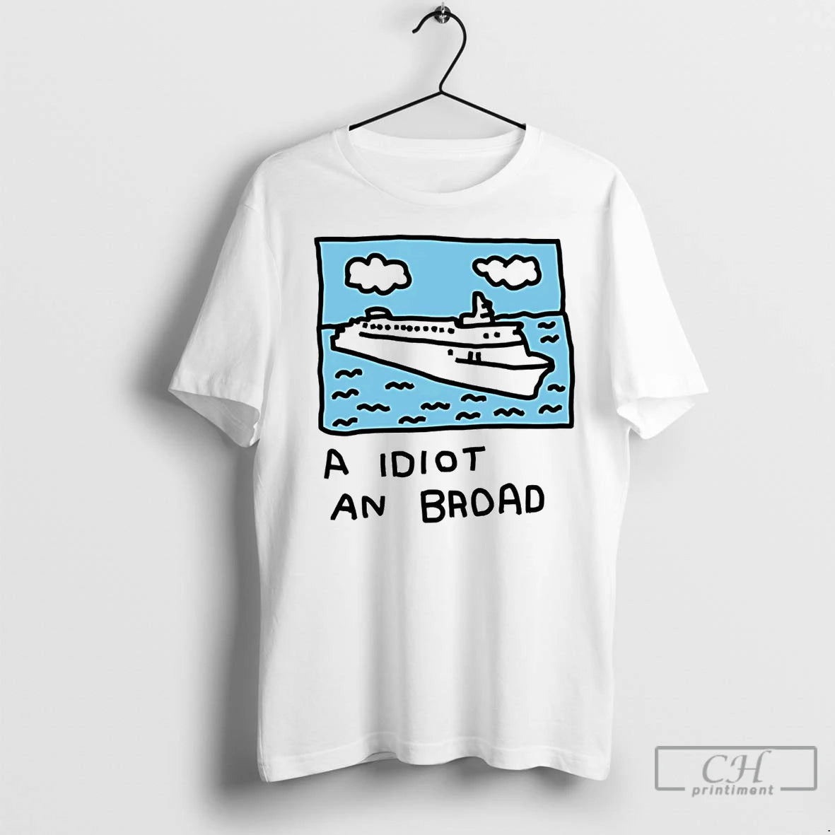 Premium A Idiot An Broad