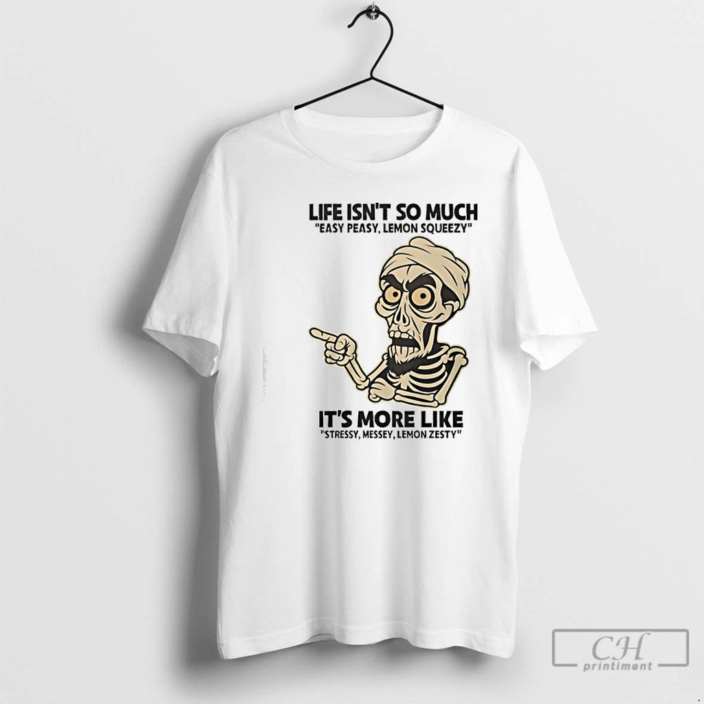 Premium Achmed Life Isnt So Much Easy Peasy Lemon Squeezy Its More Like Stressy Messey