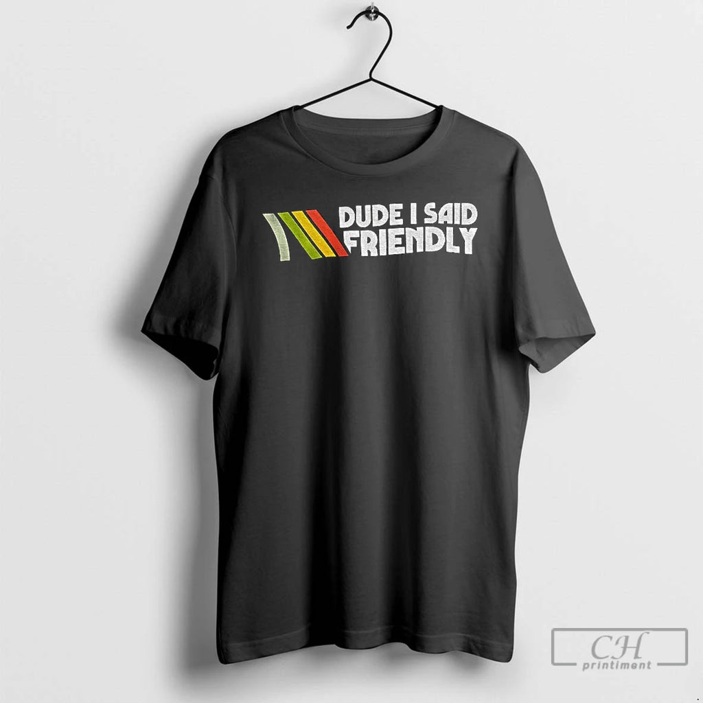 Premium Arc Raiders Dude I Said Friendly