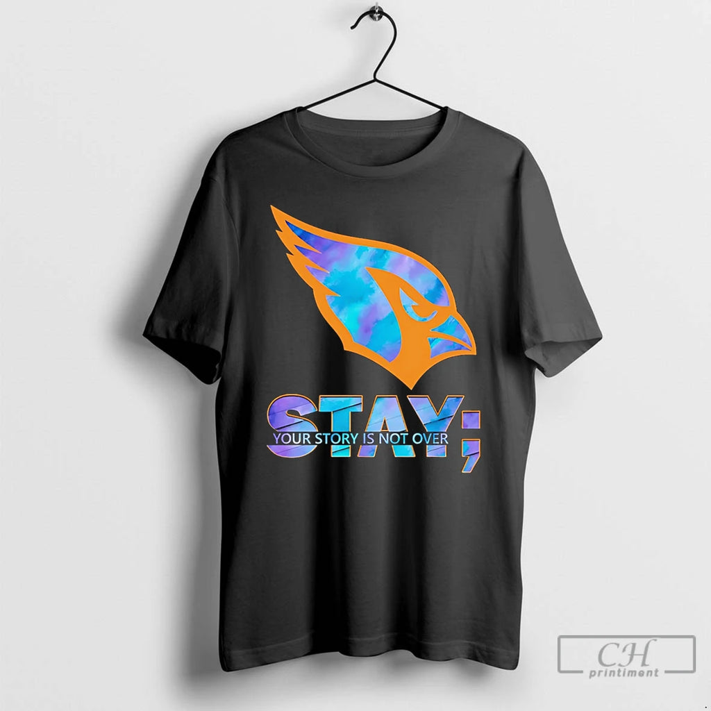 Premium Arizona Cardinals Stay Your Story Is Not Over