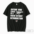 Premium Arsenal Anyone Who Loves Is A Friend Without Introduction Tee Unisex , , , Long Sleeve Tee