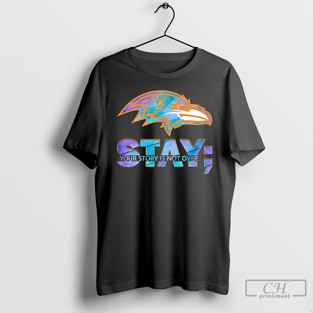 Premium Baltimore Ravens Stay Your Story Is Not Over