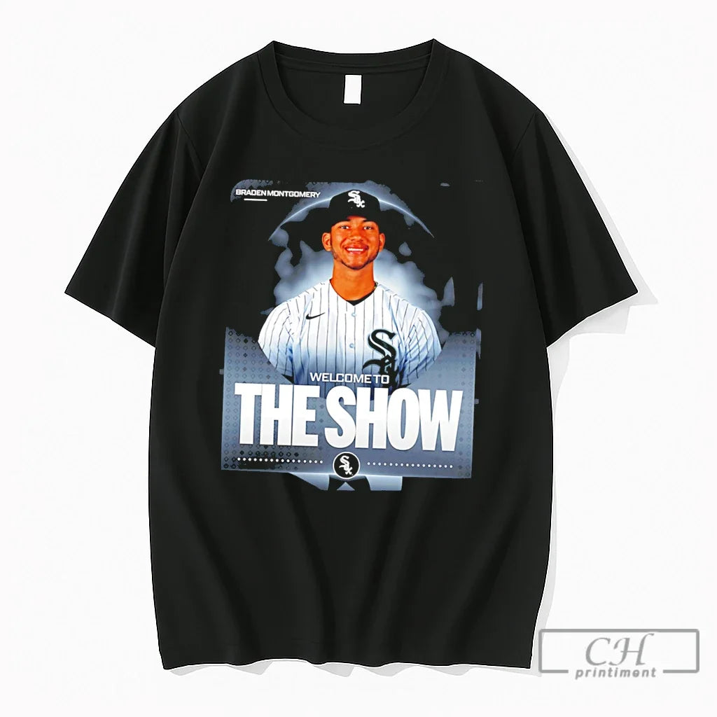 Premium Braden Montgomery Chicago White Sox Welcome To The Show Tee Unisex , , , Long Sleeve Tee
