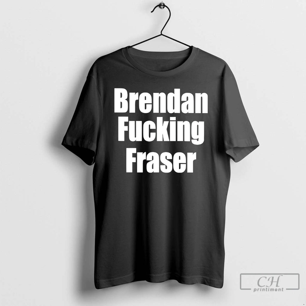 Premium Brendan Fcking Fraser