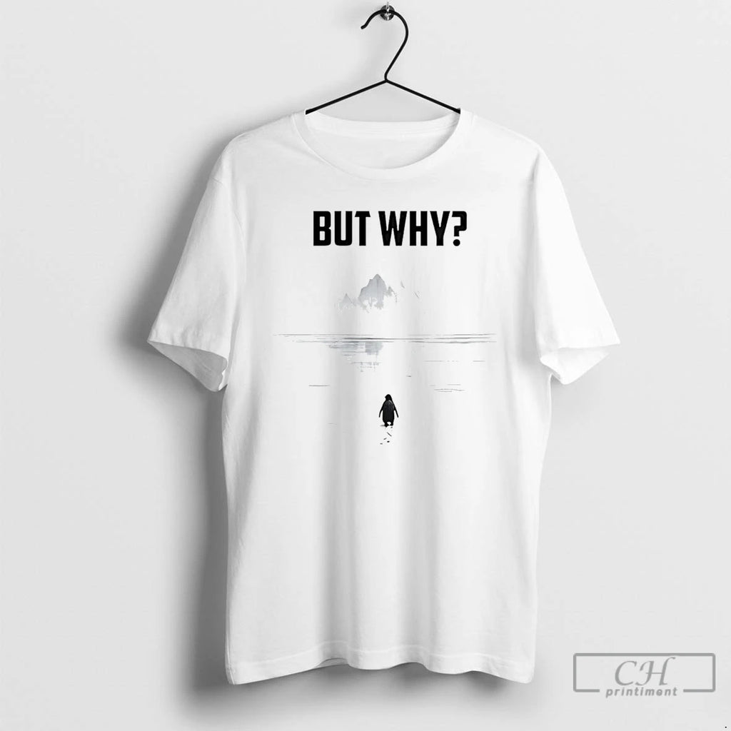 Premium But Why Penguin Humor Minimalist Penguin