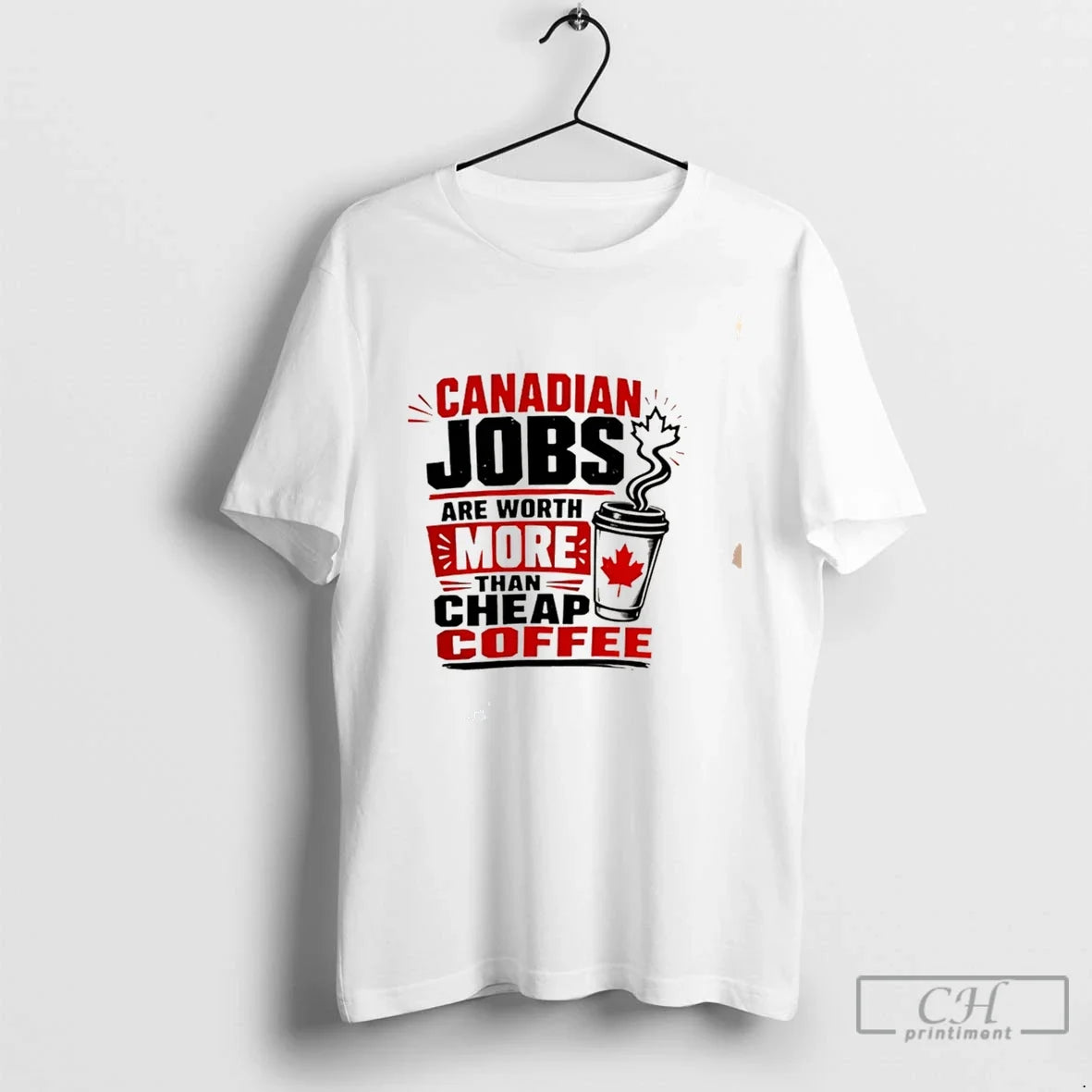 Premium Canadian Jobs Are Worth More Than Cheap Coffee Tee Unisex , , , Long Sleeve Tee