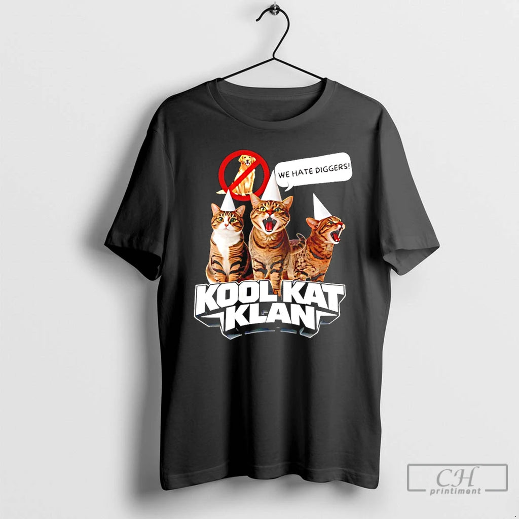Premium Cat Kool Kat Klan We Hate Diggers Funny