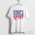 Premium Democracy Is Not A Spectator Sport Lwv Shirt Sweater