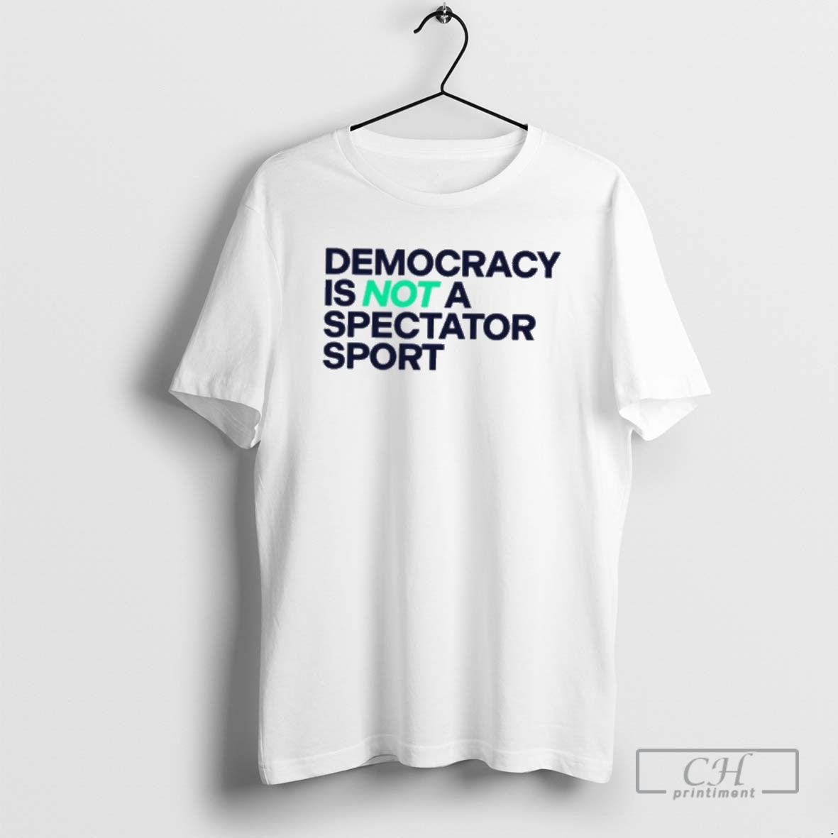 Premium Democracy Is Not A Spectator Sport T Shirt Sweater