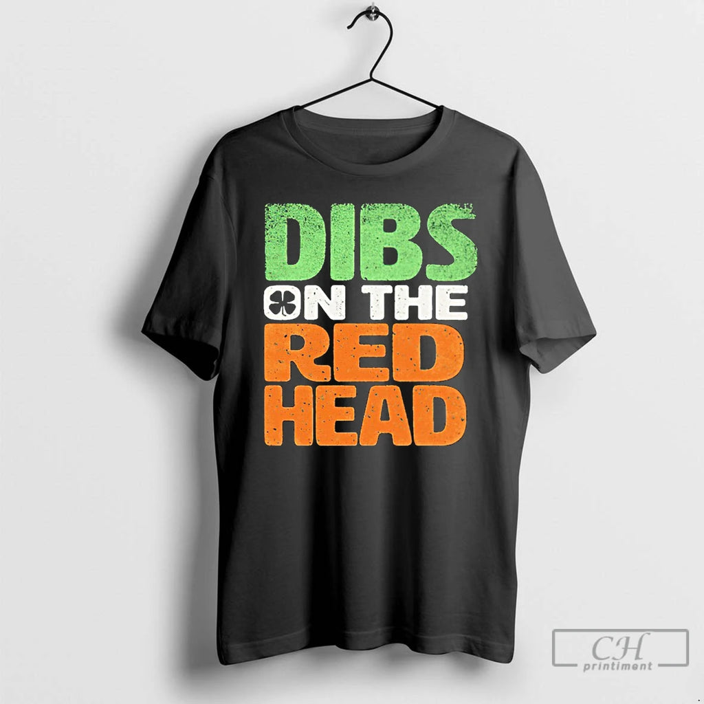 Premium Dibs On The Redhead St Pattys Day