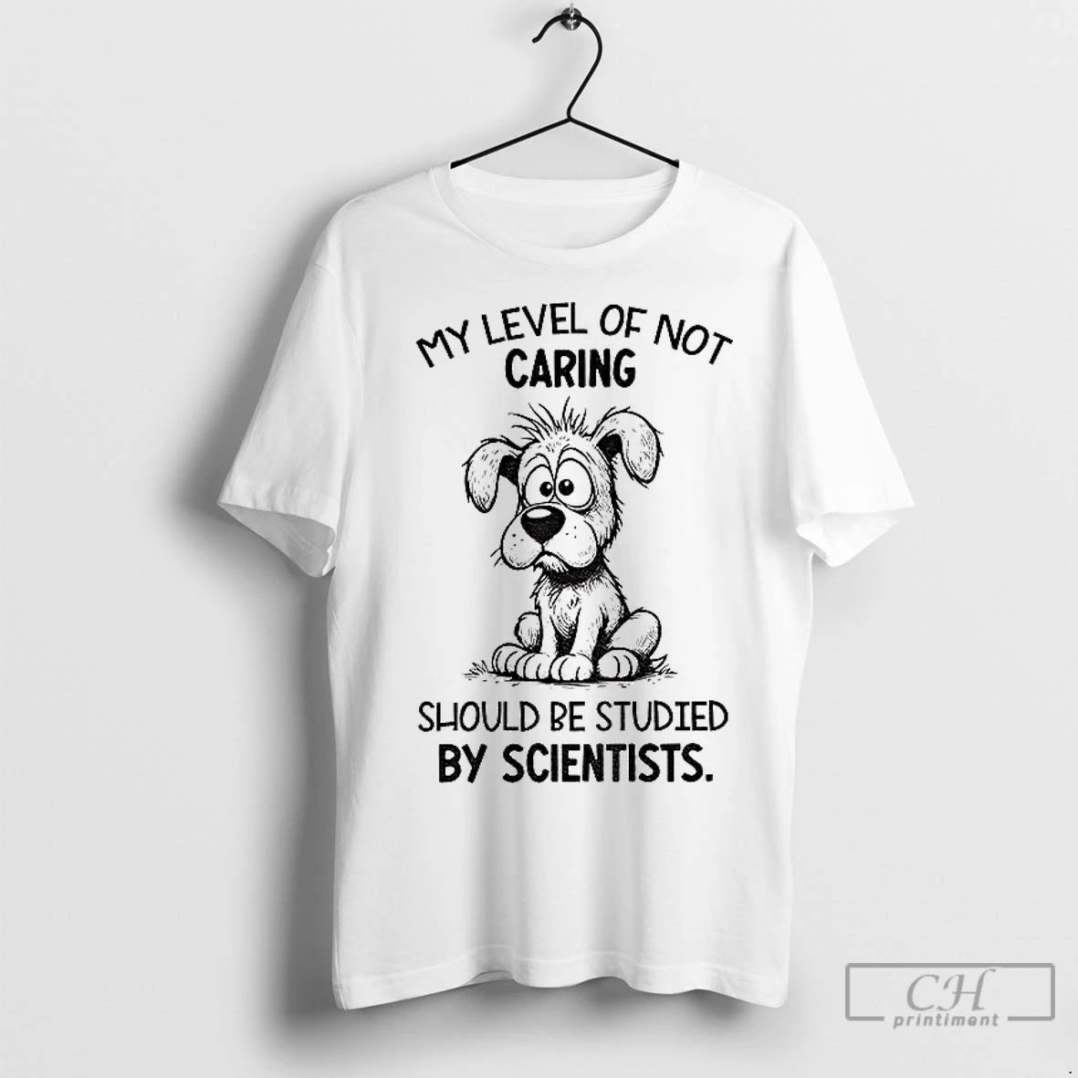 Premium Dog My Level Of Not Caring Should Be Studied By Scientists