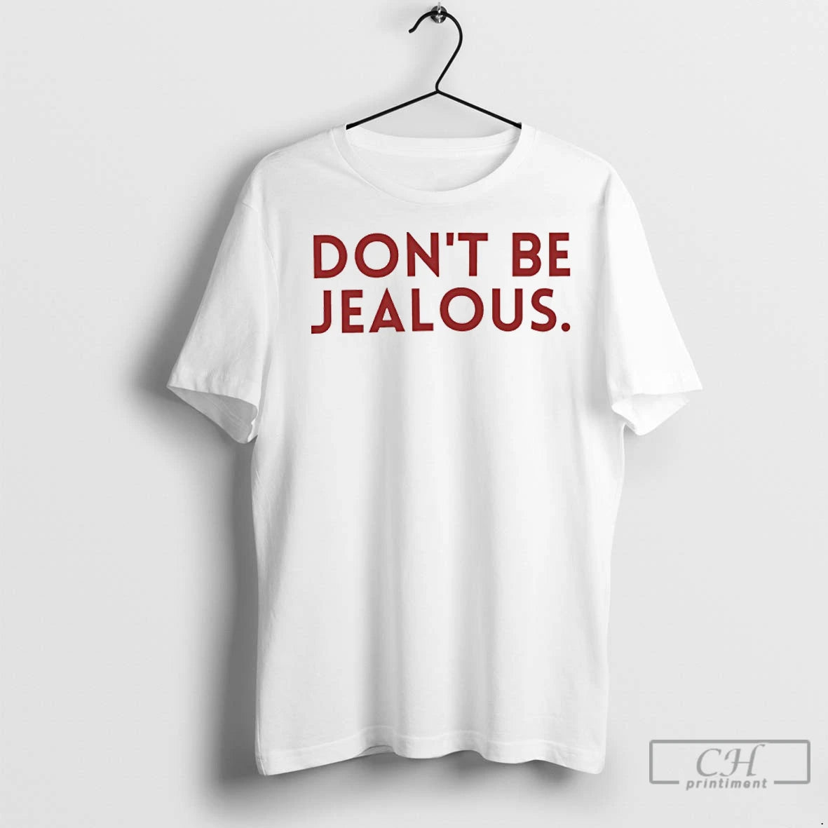 Premium Dont Be Jealous