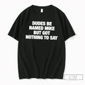 Premium Dudes Be Named Mike But Got Nothing To Say Tee Unisex , , , Long Sleeve Tee