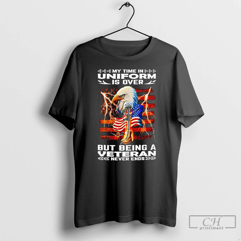 Premium Eagle My Time In Uniform Is Over But Being A Veteran Never Ends American