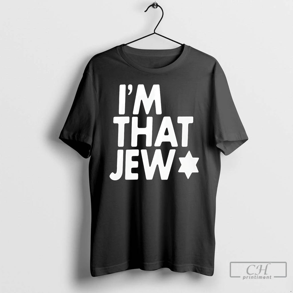 Premium Eitan Chitayat Im That Jew