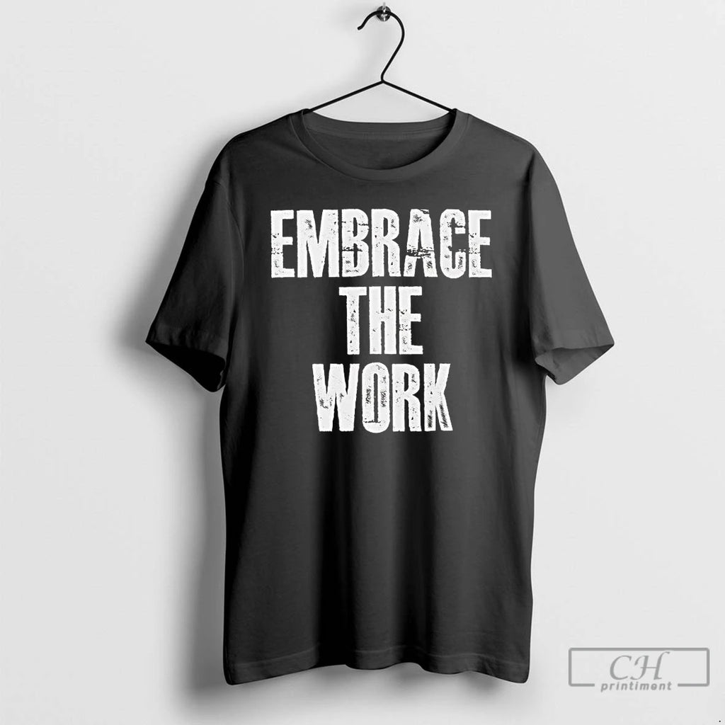 Premium Embrace The Work 2026