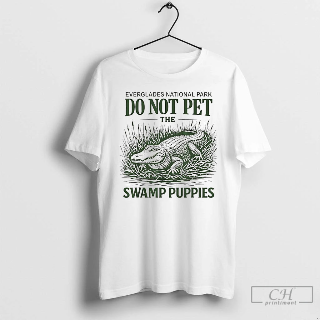 Premium Everglades National Park Traveler Not Pet The Swamp Puppies