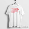 Premium Everyone Get More Empathetic And Kinder Now Shirt Sweater