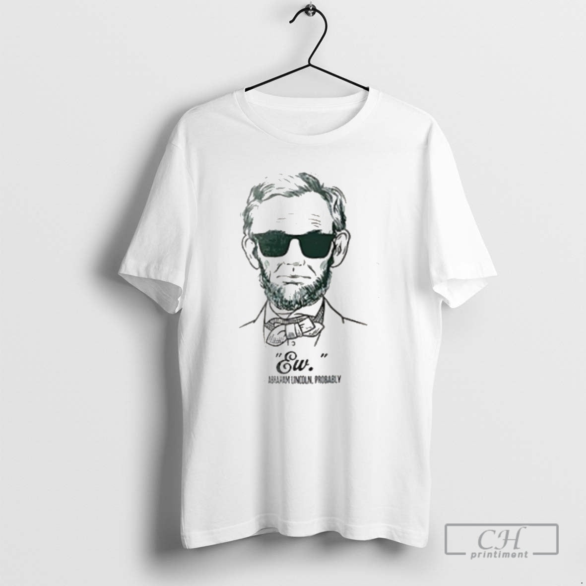 Premium Ew Abraham Lincoln Probably Shirt Sweater