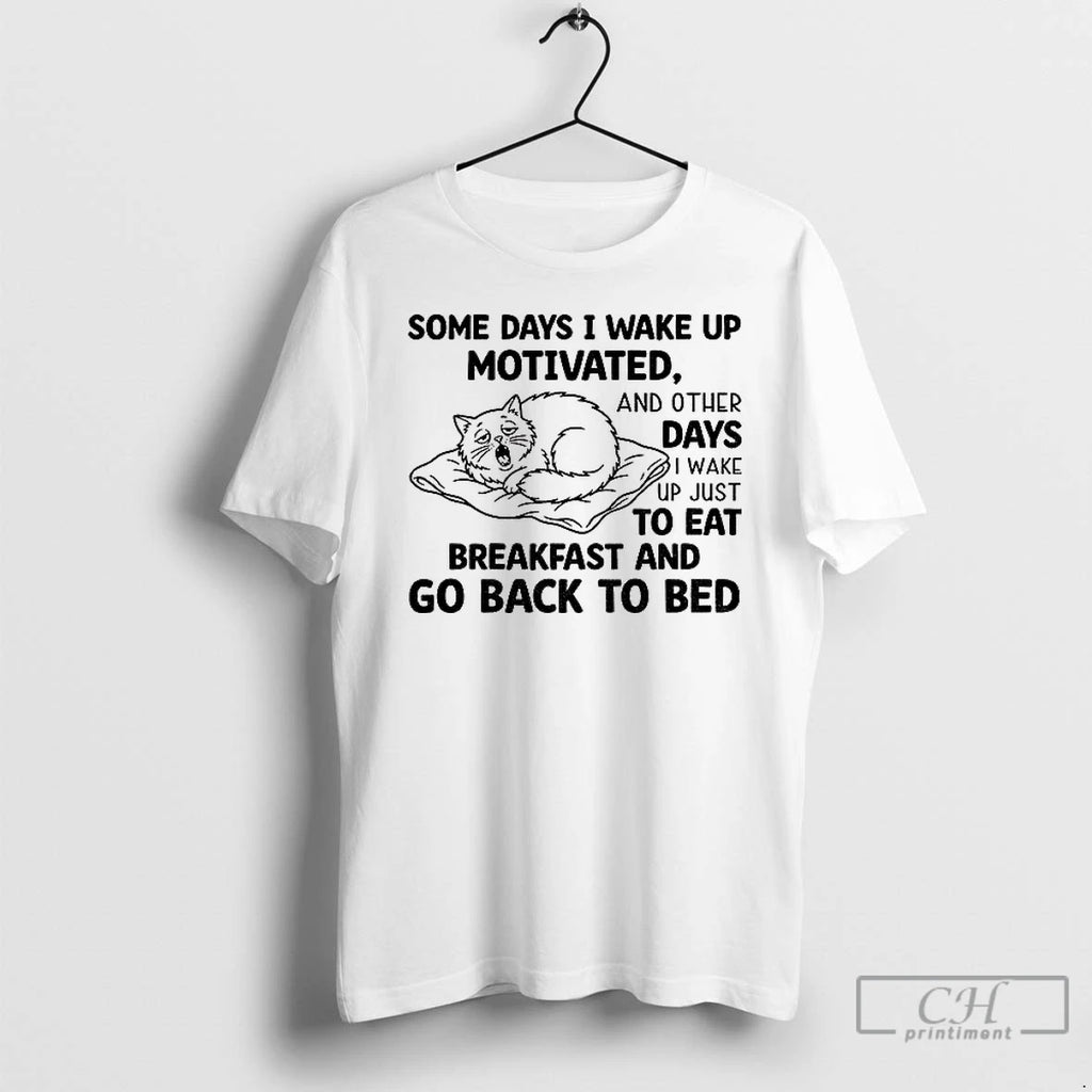 Premium Ezygwiiz Cat Some Days I Wake Up Motivated And Other Days I Wake Up