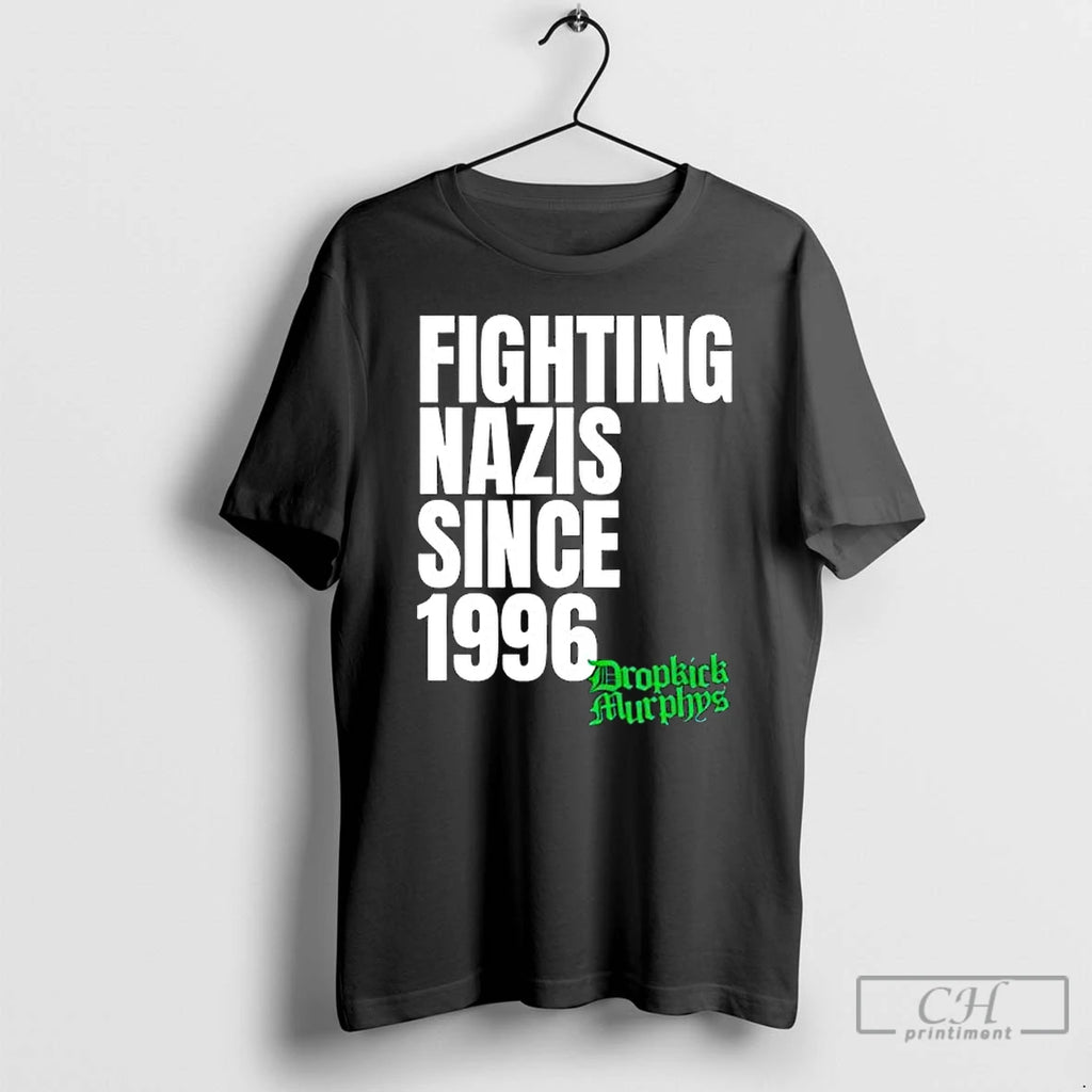 Premium Fighting Nazis Since 1996 Dropkick Murphys