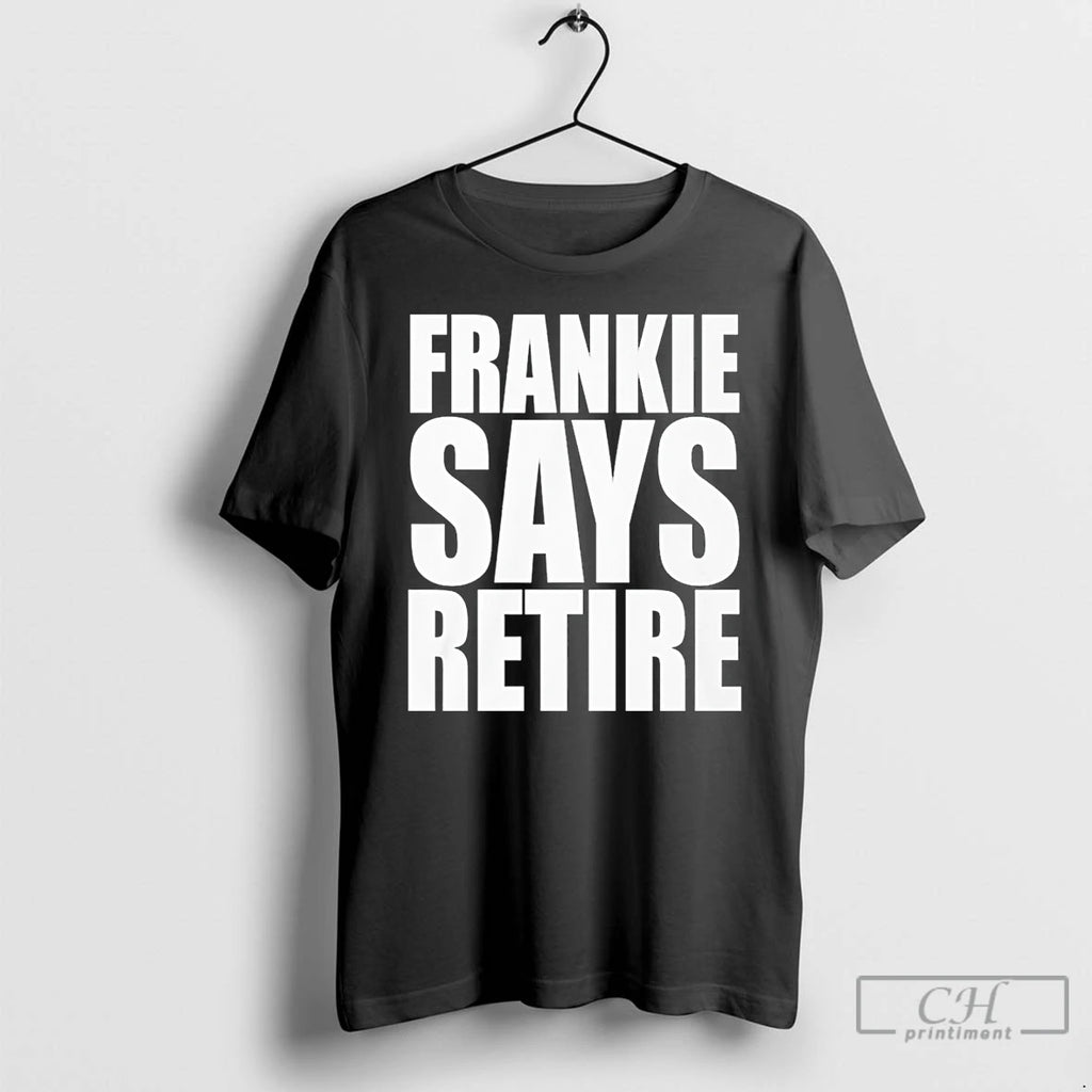 Premium Frankie Says Retire