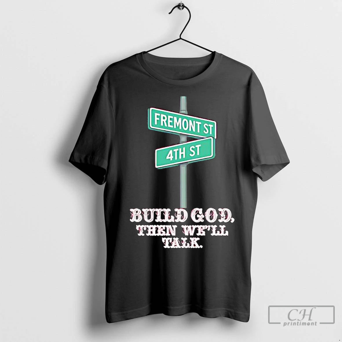 Premium Fremont St 4th St Build God Then Well Talk