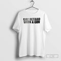 Premium Gat Retard With A Gun Shirt Sweater