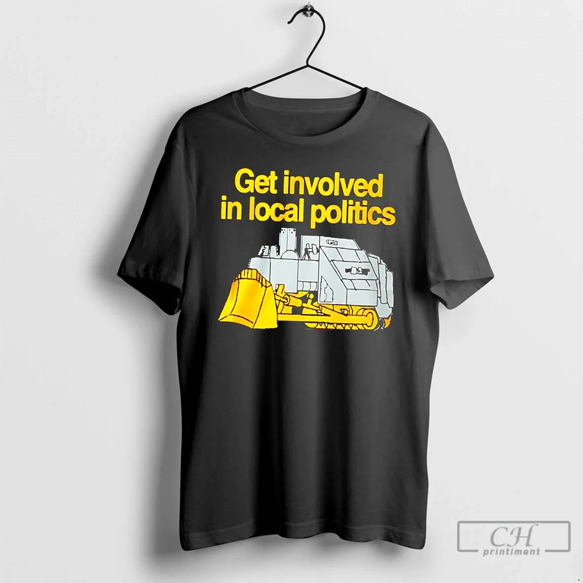 Premium Get Involved In Local Politics Killdozer Tee Unisex , , , Long Sleeve Tee
