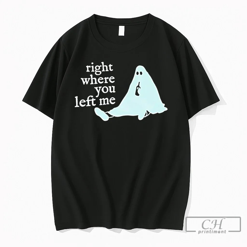 Premium Ghost Right Where You Left Me Tee Unisex , , , Long Sleeve Tee