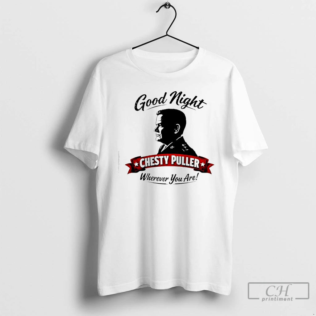 Premium Good Night Chesty Puller Wherever You Are Graphic