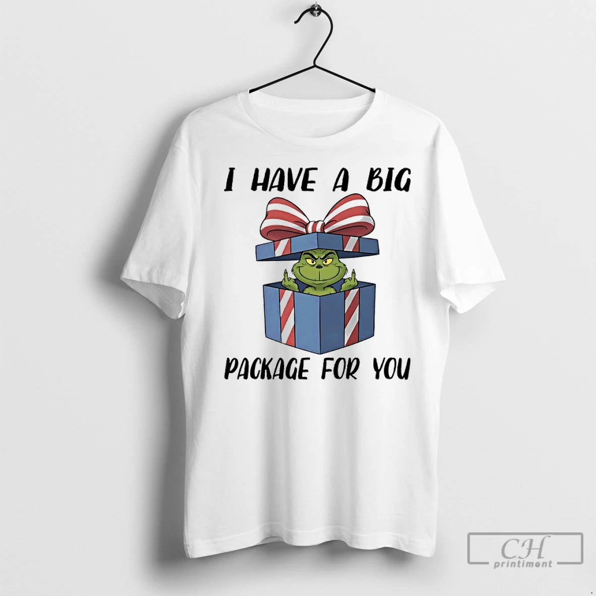 Premium Grinch Christmas Gift I Have A Big Package For You