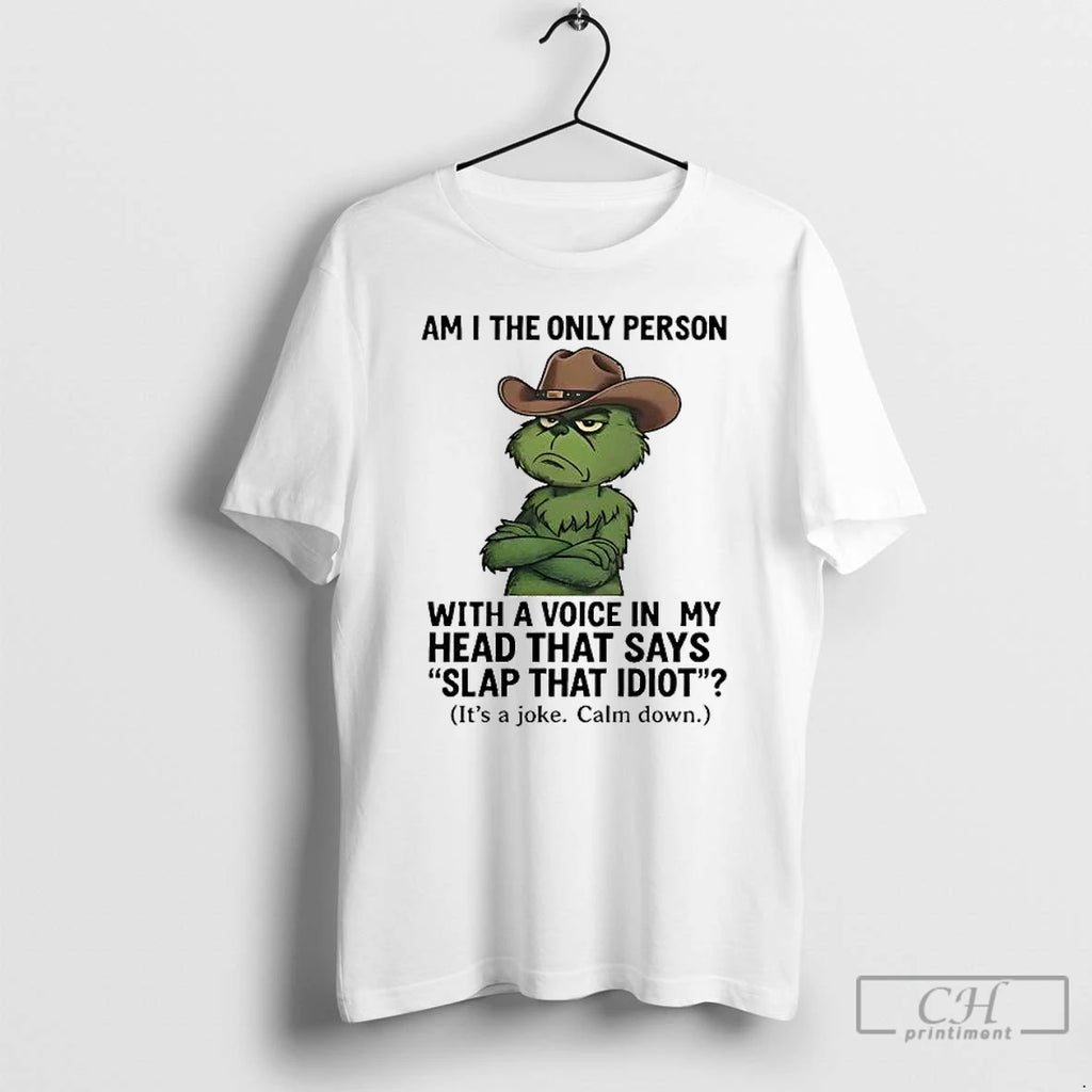Premium Grinch Am I The Only Person With A Voice In My Head T Shirts