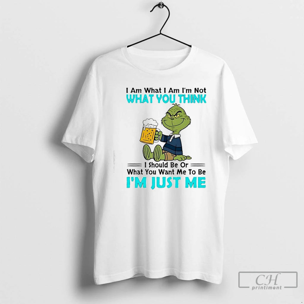 Premium Grinch I Am What I Am Im Not What You Think I Should Be