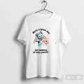 Premium Have A Great Day Just Kidding Go Fuck Yourself Sarcastic Bear Tee T Shirts Unisex , , , Long Sleeve Tee