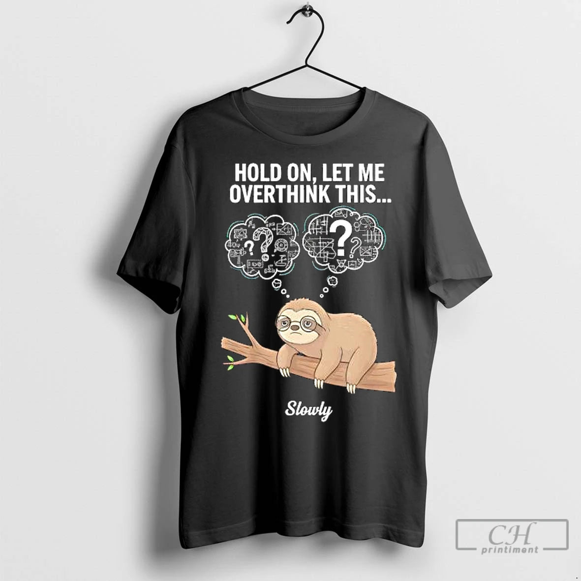 Premium Hold On Let Me Overthink This Slowly Sloth