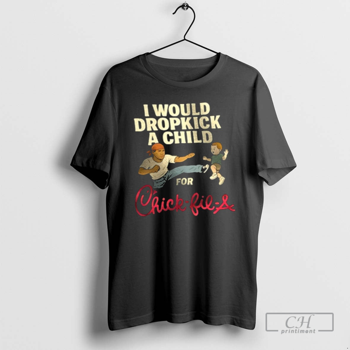 Premium I Would Dropkick A Child For Chic Fil A Shirt Sweater