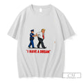 Premium I Have A Dream Trump Got Caught Graphic Tee Unisex , , , Long Sleeve Tee