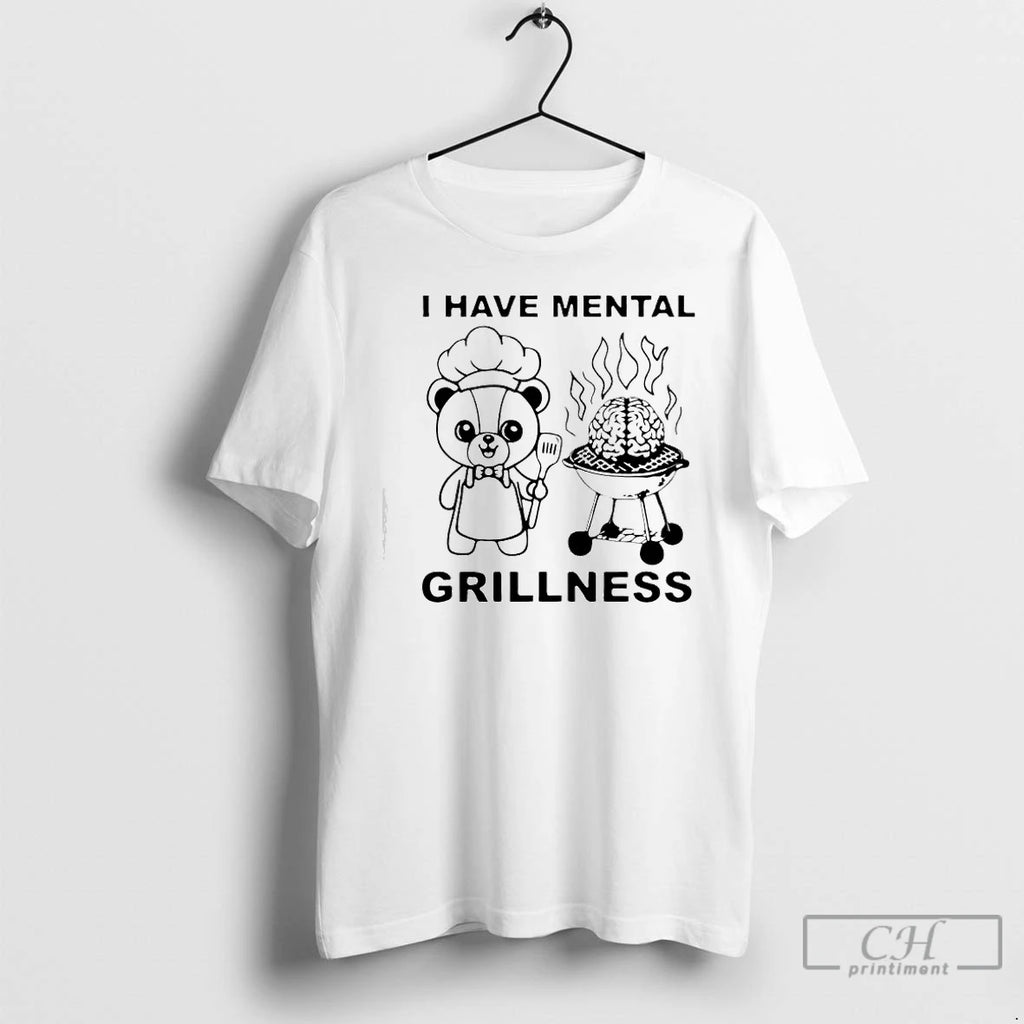 Premium I Have Mental Grillness